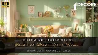 Charming Easter Decor Ideas to Make Your Home Spring-Ready and Full of Cheer