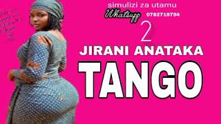 JIRANI ANATAKA TANGO. [ PATR 2 ]