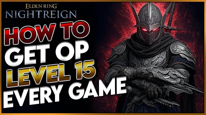 How to Get Overpowered in Elden Ring Nightreign (Max Level 15 Every Match)
