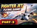 EPIC FIGHTER JET FLYING GAME 🔥 PART 3 | INTENSE AIR BATTLE GAMEPLAY