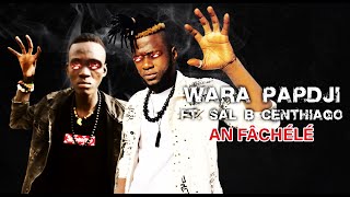WARA PAPDJI Ft. SAL B CENTHIAGO - AN FÂCHÉLÉ (2020)
