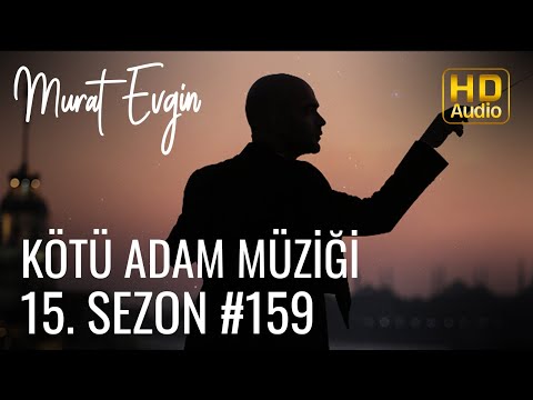 Murat Evgin - Kötü Adam Müziği | 15. Sezon (Official Audio)