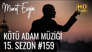 Murat Evgin - Kötü Adam Müziği | 15. Sezon  Resimi