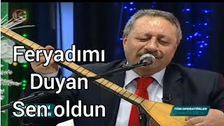 Önce Feryadimi Duyan Sen Oldun