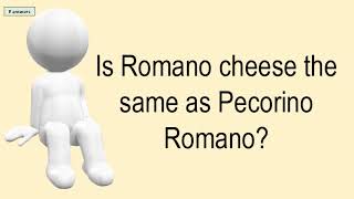 Is Romano Cheese The Same As Pecorino Romano? Is Romano Cheese The Same As Pecorino Romano?