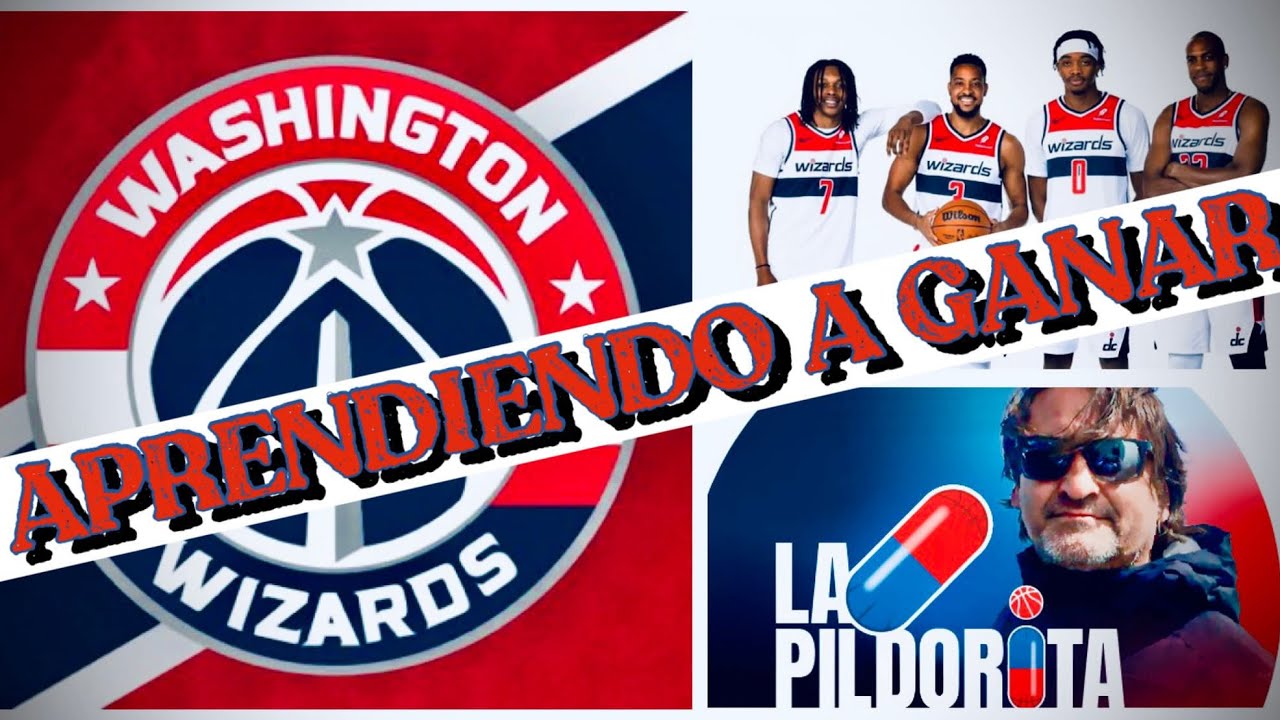 Washington Wizards. Aprendiendo a ganar.