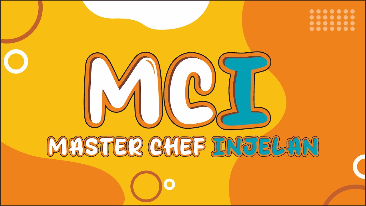 MCI ( MASTER CHEF INJELAN )