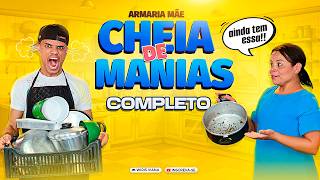 ARMARIA MÃE / CHEIA DE MANIAS - COMPLETO