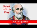 Pope st john i   saint of the day with fr lindsay  18 may 2022
