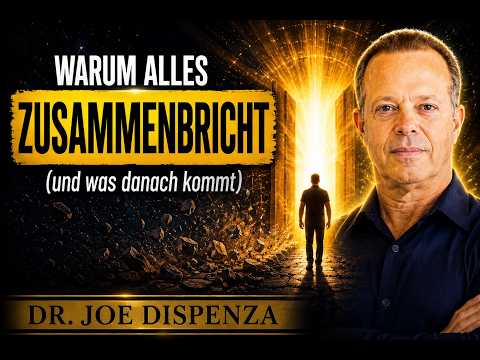 Wenn alles zusammenbricht – warum das der Moment ist, auf den du gewartet hast. Dr. Joe Dispenza