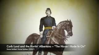Video thumbnail of "Corb Lund - The Horse I Rode In On"