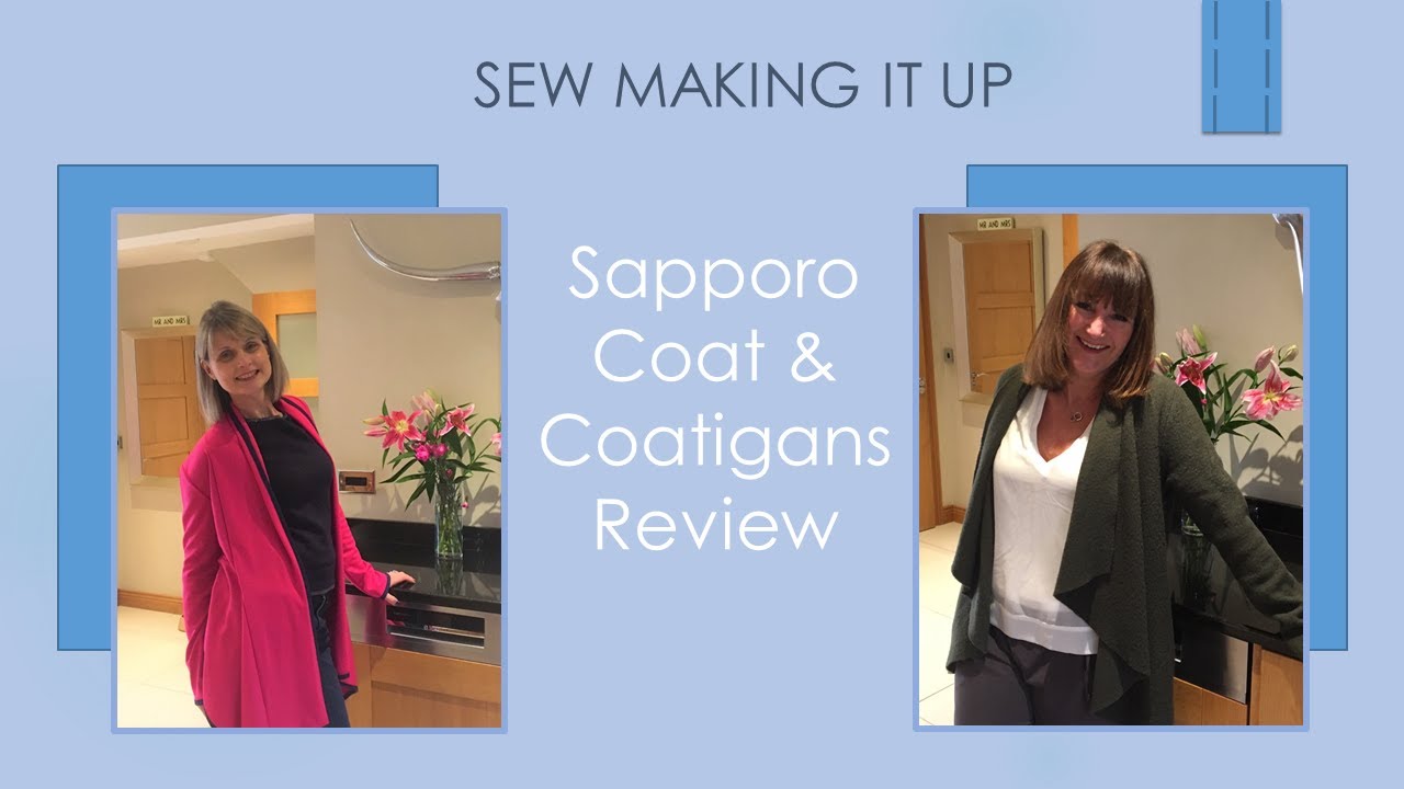 Sew Making It Up: Sewing Vlog 3 - Sapporo Coat and Nina Cardigan review