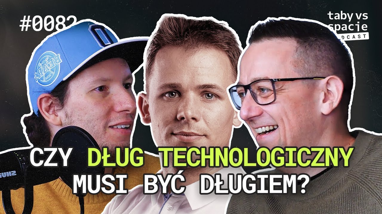 Czy dług technologiczny to nadmiar dramatyzmu? Rozmawiamy z GOG – #82 Taby vs spacje