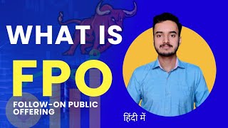 What is Follow-on Public Offering (FPO) Samjhiye Aasan Bhasha Mein! | #fpo #ipo #stockmarket