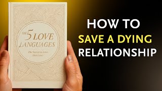 The 5 Love Languages By Dr Gary Chapman | Full Audiobook Summary | How to Save a Dying Relationship.