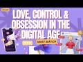 Love, Control &amp; Obsession in the Digital Age | FikrLess