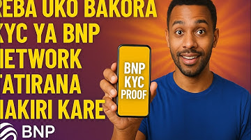 DORE UKO WAKORA KYC YA BNP NETWORK BYIKORERE NAWE HAKIRIKARE