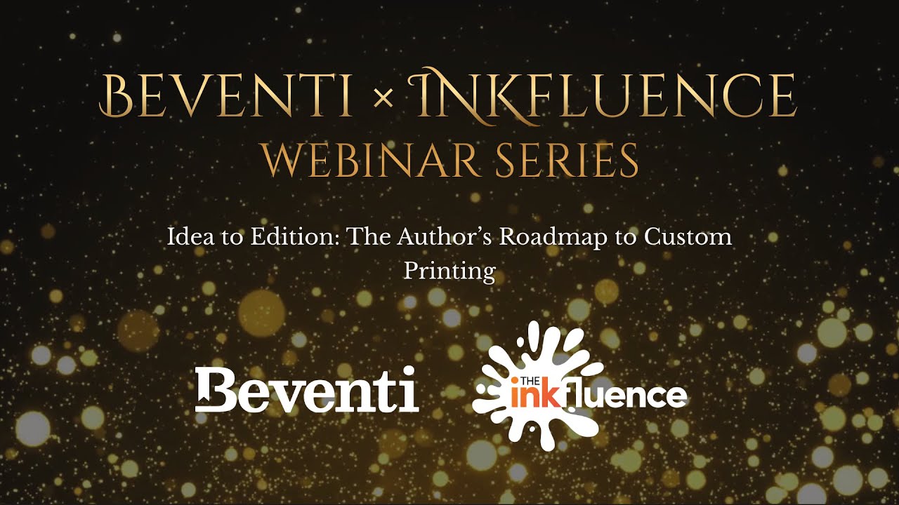 Idea to Edition: The Author’s Roadmap to Book Printing & Special Editions | INKfluence x Beventi