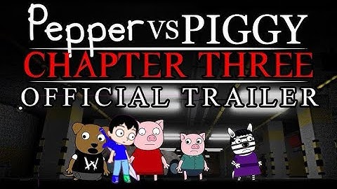 Pepper vs. Piggy: Chapter Three | OFFICIAL TRAILER (But I’m In It)