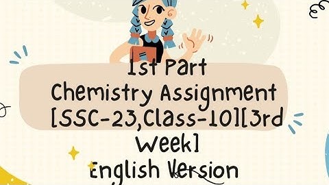 Chemistry Assignment [SSC-23, Class-10][3rd Week][English Version][1st Part]