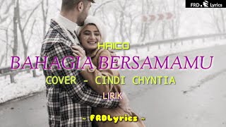 Bahagia bersamamu•Haico|Lirik|cover-cindi Chyntia #bahagiabersamamu #haico #cindicintyadewi