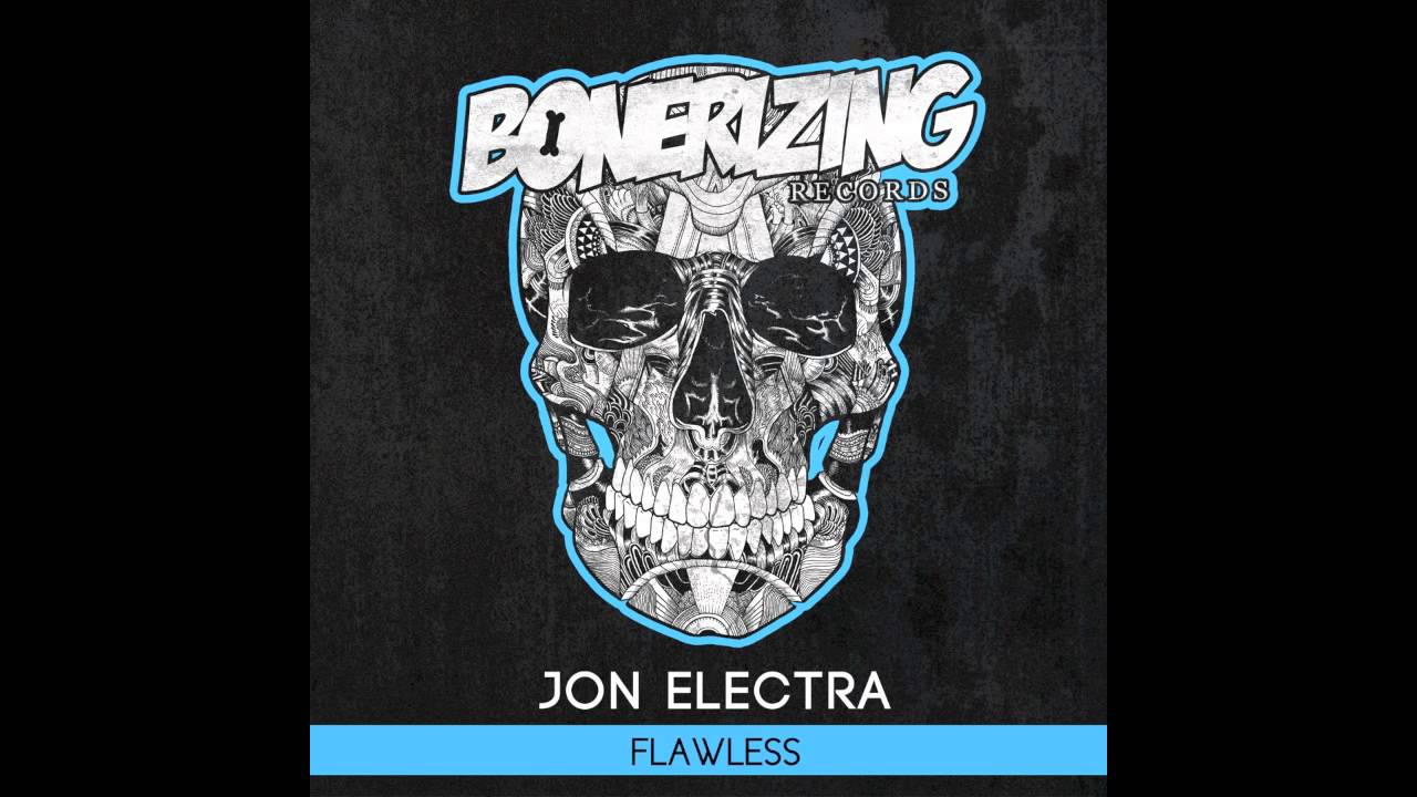 Jon Electra - Flawless (Original Mix) [Bonerizing Records]