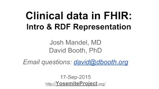 Clinical data in FHIR RDF: Intro and Representation, Josh Mandel and David Booth - Part 4 of Yose...