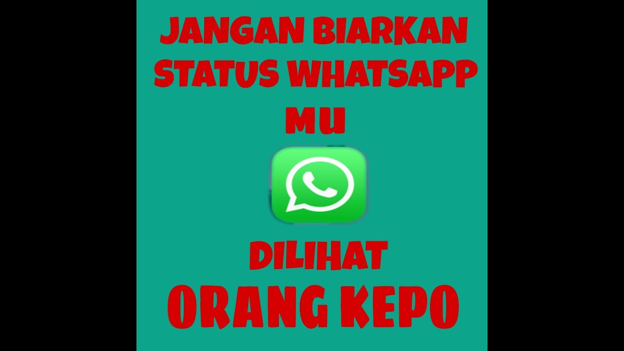 CARA UNTUK MENYEMBUNYIKAN STATUS WHATSAPP DARI ORANG TERTENTU