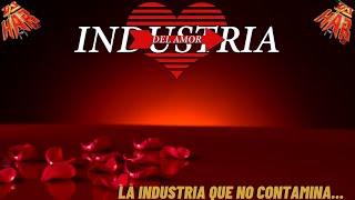 INDUSTRIA DEL AMOR LOS MEJORES EXITOS CON LA INDUSTRIA QUE NO CONTAMINA...