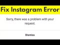 How to fix Sorry there was a problem with your request error in Instagram