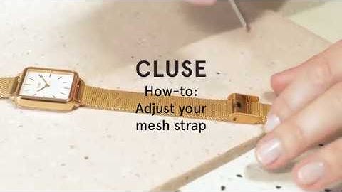 How to adjust a CLUSE mesh strap: Adjusting your watch strap tutorial