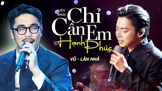 LK Chỉ Cần Em Hạnh Phúc, Ngày Mai Sẽ Khác - Lân Nhã, Vũ | Official Music Video