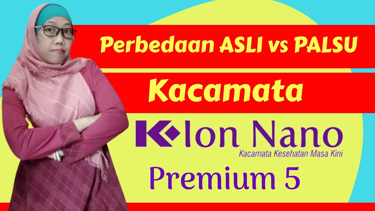 Perbedaan Kacamata K Ion Nano Asli dan Palsu - YouTube