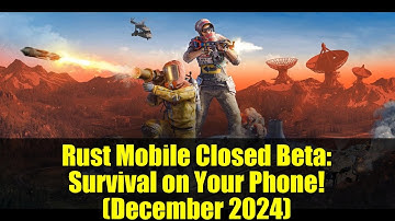 Rust Mobile Closed Beta: Survival on Your Phone! (December 2024)