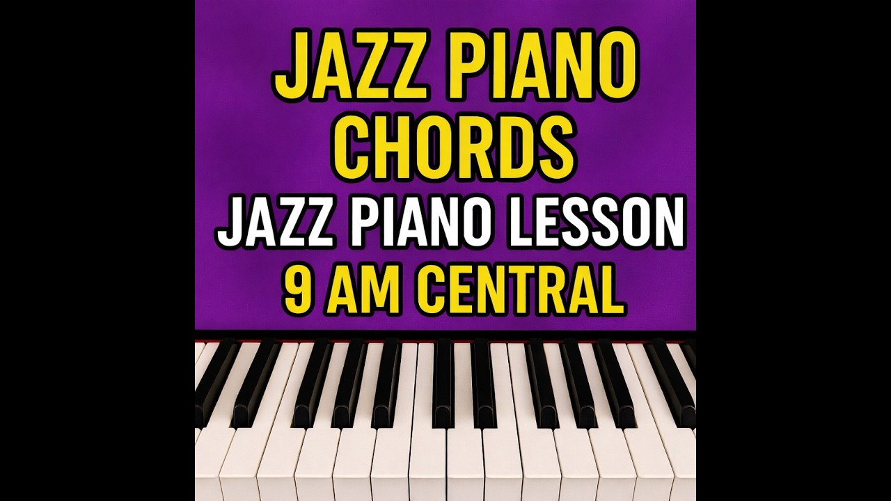 Jazz Piano Chord Pop Up Lesson 9am CT