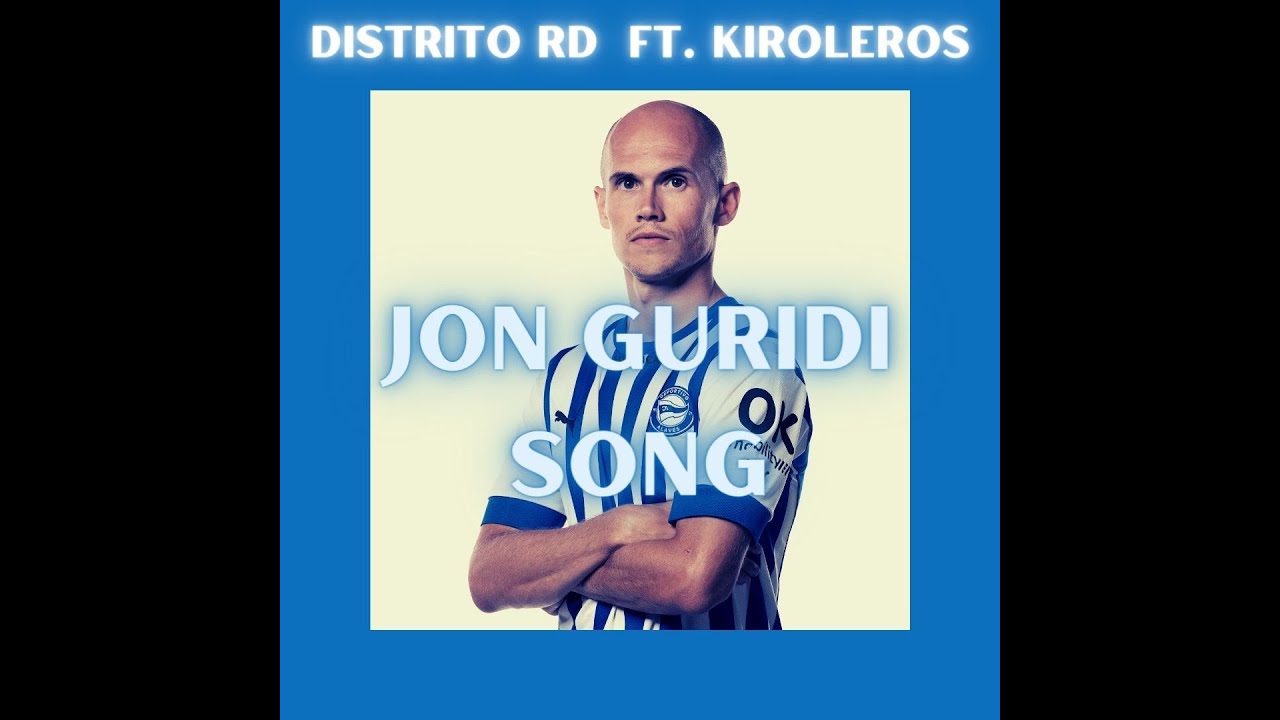DISTRITO RD FT. KIROLEROS - JON GURIDI SONG