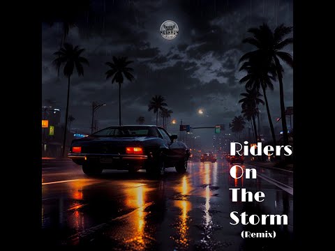 Riders On The Storm Remix NeShaun Blaine The Doors Fredwreck