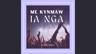 Me Kynmaw ia Nga