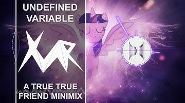 Undefined Variable - A True True Friend Minimix