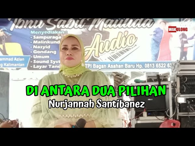 DI ANTARA DUA PILIHAN | ASSABAB | NURJANNAH SANTIBANEZ COVER class=