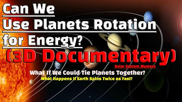 What If Earth Spun Faster? Can We Use Planets for Energy? | Solar System Mystery (3D Documentary)