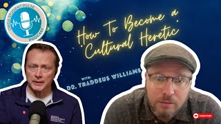 How To Become a "Cultural Heretic"