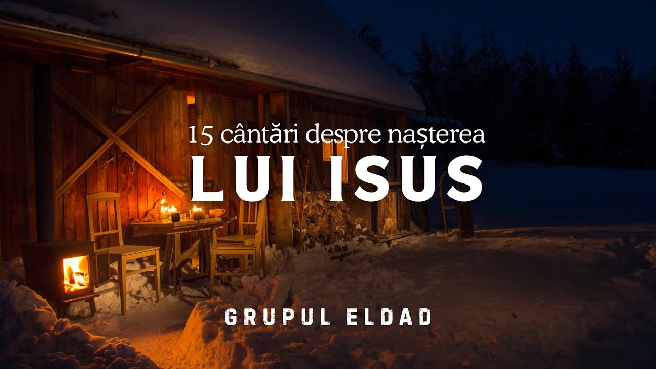 15 cântări despre Nașterea Domnului Isus | Colaj 60 min de colinde creștine | Eldad Music