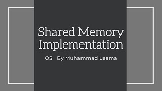 Lecture #07 Shared Memory in OS (shmget(),shmat())