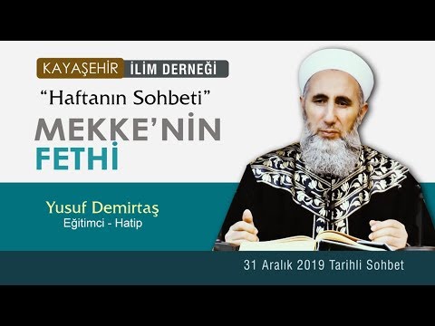 Yusuf Demirtaş Hoca - Mekkenin Fethi - Kayaşehir İlim ...