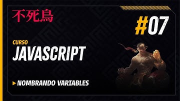 Curso JavaScript: Nombrando Variables.