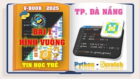 LẬP TRÌNH SCRATCH - PYTHON | ĐÀ NẴNG 2025 | BÀI 1: HÌNH VUÔNG