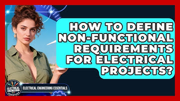 How To Define Non-functional Requirements For Electrical Projects?