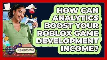 How Can Analytics Boost Your Roblox Game Development Income? - Open World Tycoons