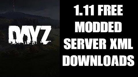 Free Download DayZ Update 1.11 Modded XML Files "Building, Hunting, Farming" - PC Xbox Playstation